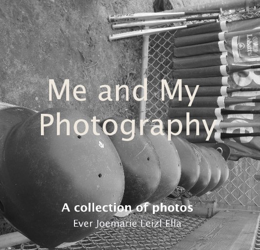 Ver Me and My Photography por Ever Joemarie Leizl Ella