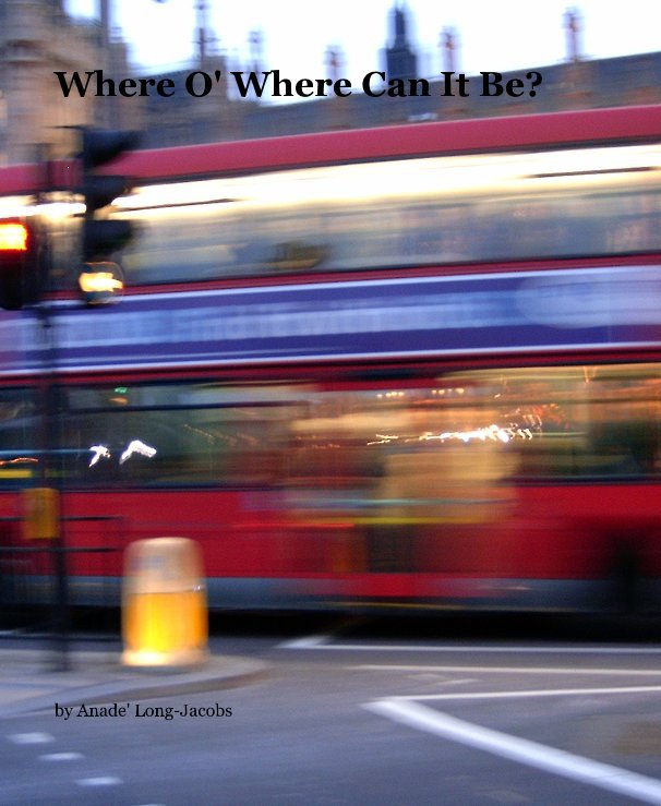 Ver Where O' Where Can It Be? por Dr. Anade' Long