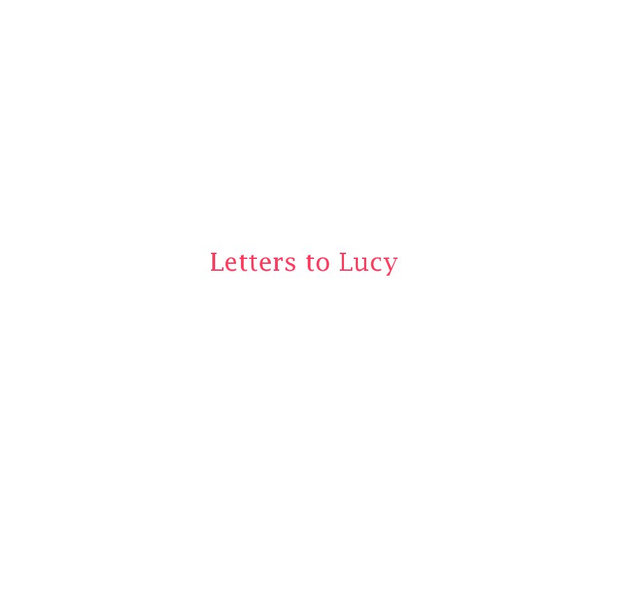 View Letters to Lucy by Megan Hill Photography