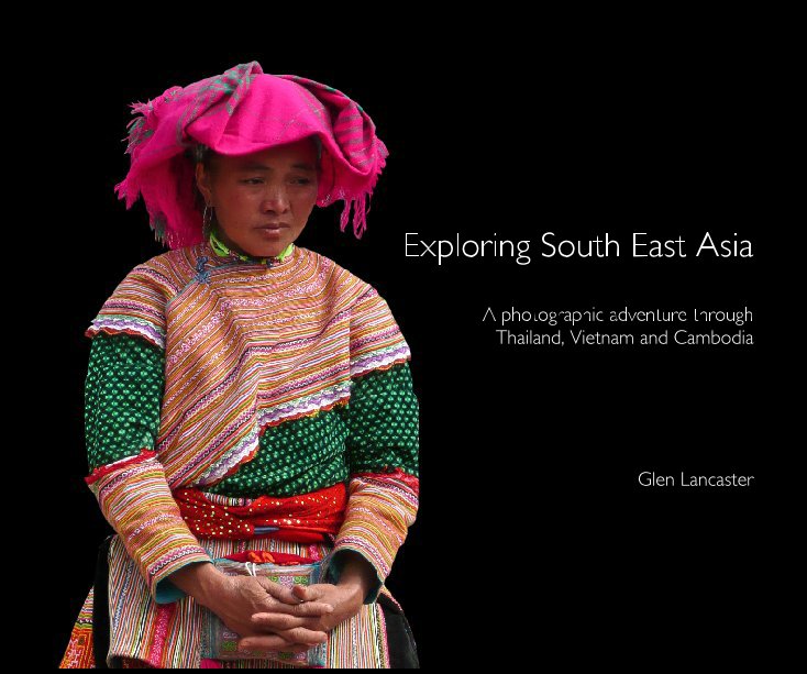 View Exploring South East Asia by Glen Lancaster
