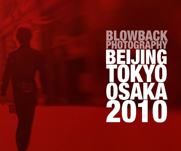 Ver beijing + tokyo + osaka |2010 por blowback photography