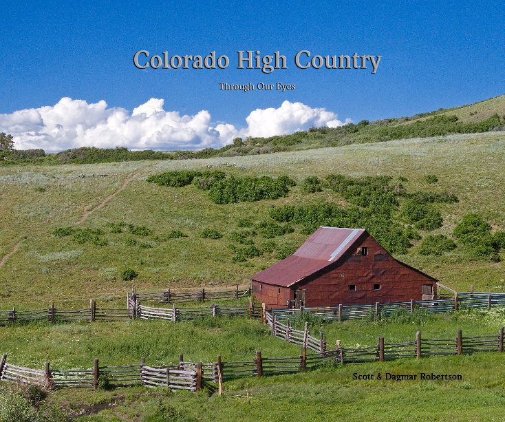 View Colorado High Country by Scott & Dagmar Robertson