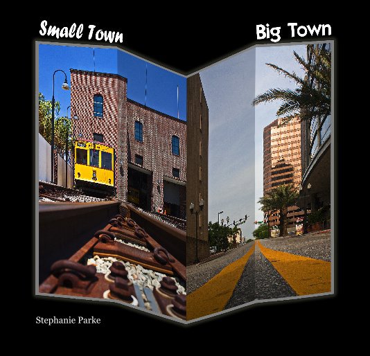 View Small Town Big Town by Stephanie Parke
