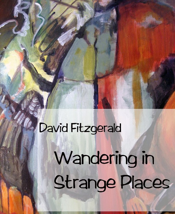 View Wandering in Strange Places by David Fitzgerald