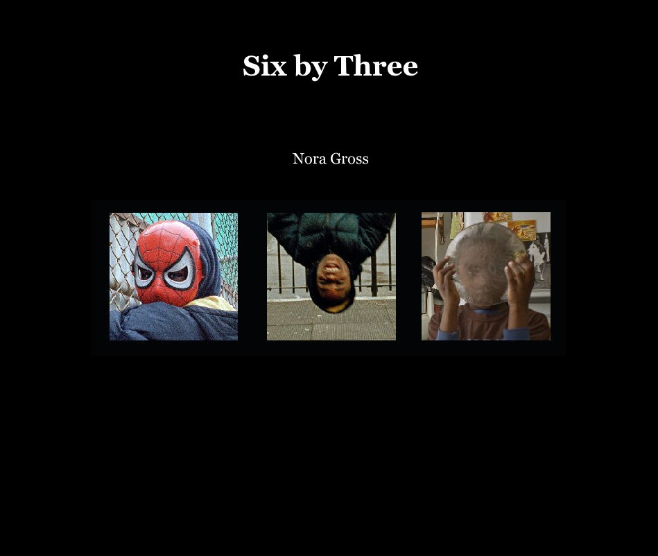 View Six by Three by Nora Gross
