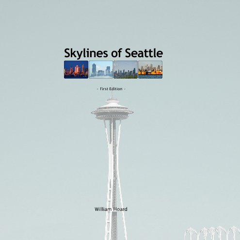 View Skylines of Seattle by William Hoard