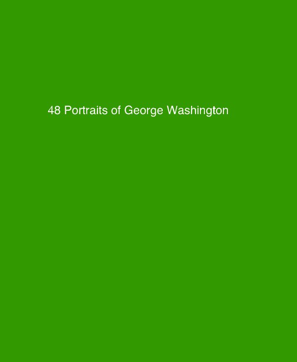 Ver 48 Portraits of George Washington por rnbarbee