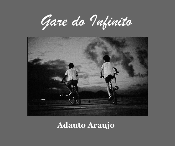 Ver Gare do Infinito por Adauto Araujo