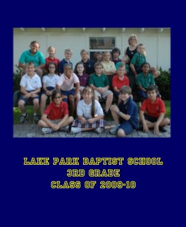 Lake Park Baptist School 3rd Grade Class of 2009-10 book cover