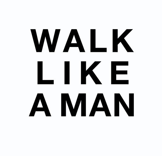 View Walk Like A Man by Linda Hesh