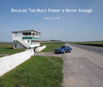 Because Too Much Power Is Never Enough book cover