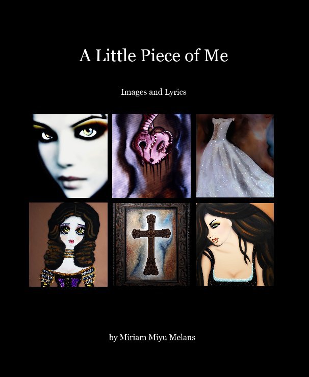 View A Little Piece of Me by Miriam Miyu Melans