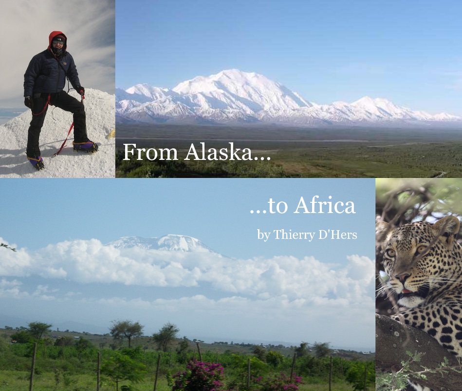 View From Alaska... ...to Africa by Thierry D'Hers