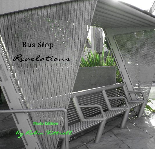Ver Bus Stop Revelations por Robin Kittrell