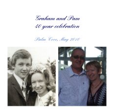 Graham and Pam 40 year celebration Palm Cove, May 2010 book cover