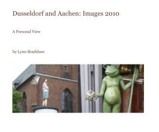 Dusseldorf and Aachen: Images 2010 book cover