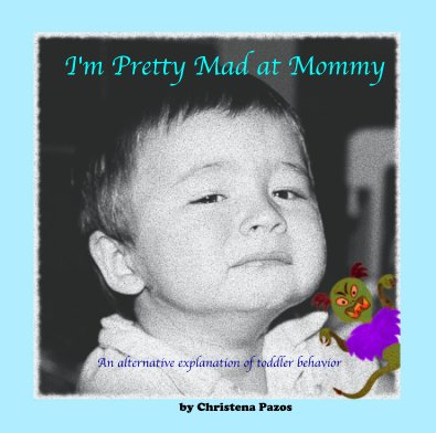 I'm Pretty Mad at Mommy book cover