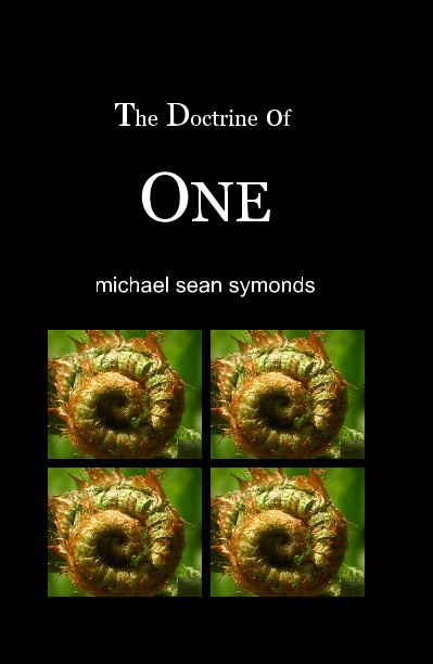 View The Doctrine of ONE by michael sean symonds