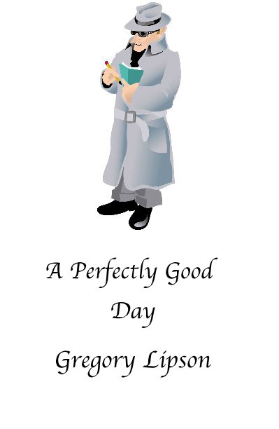 View A Perfectly Good Day by Gregory Lipson