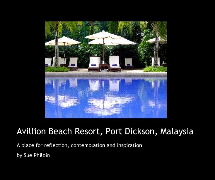 View Avillion Beach Resort, Port Dickson, Malaysia by Sue Philbin