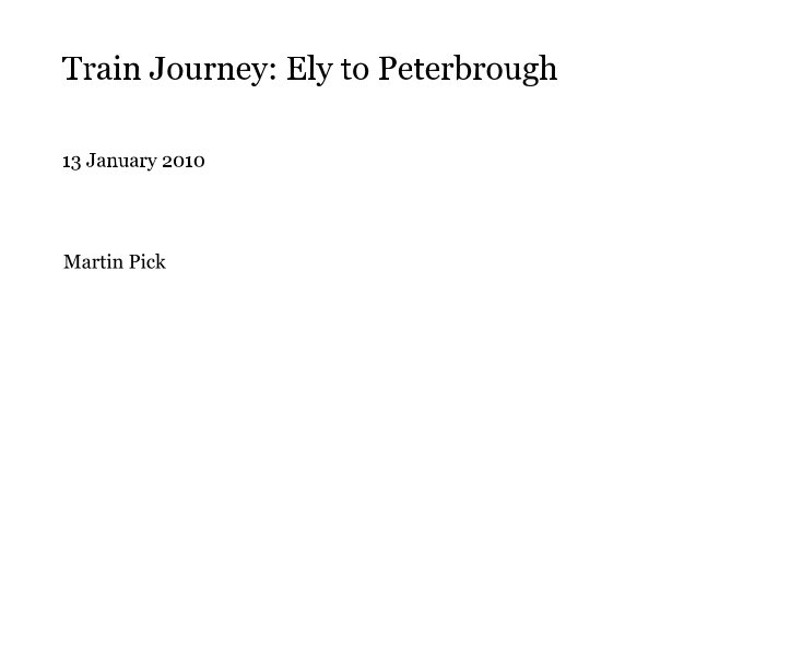 View Train Journey: Ely to Peterbrough by Martin Pick