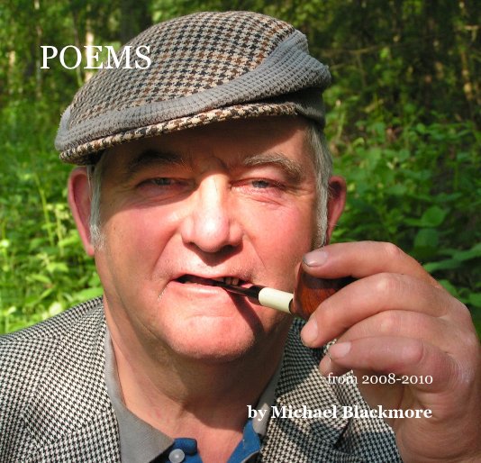 View POEMS from 2008-10 by Michael Blackmore