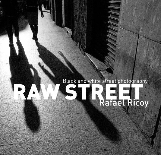 View Raw Street by Rafael Ricoy