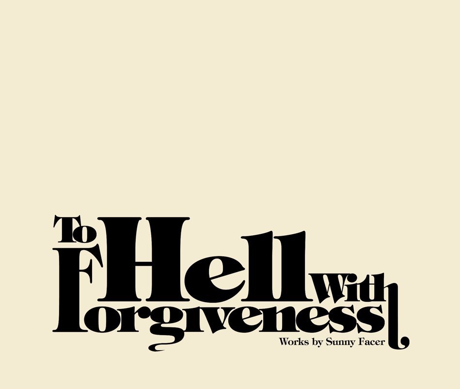 View To Hell with Forgiveness by sunny facer