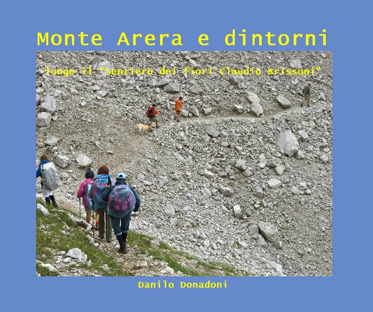 View Monte Arera e dintorni by Danilo Donadoni