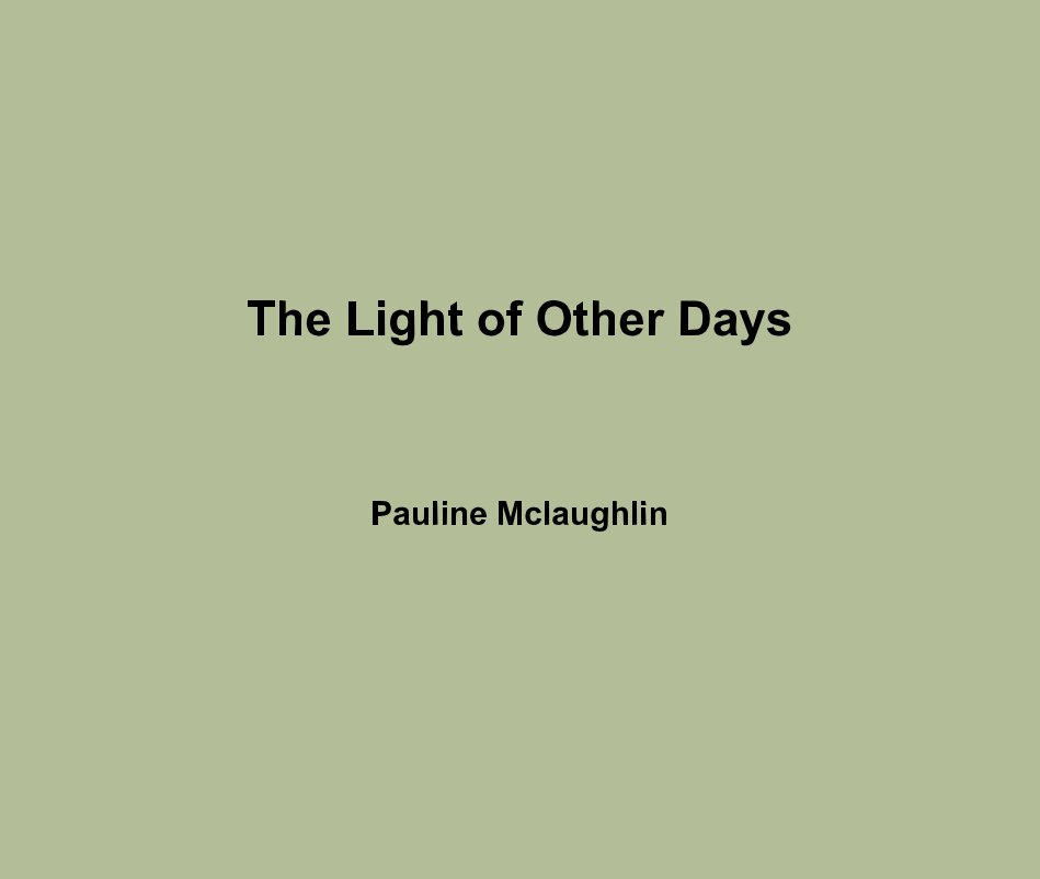 View The Light of Other Days by Pauline Mclaughlin