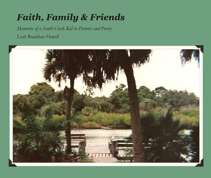 View Faith, Family & Friends by Leah Bradshaw Howell