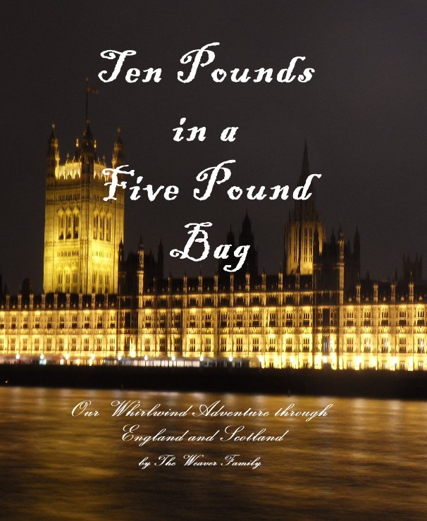 Ver Ten Pounds in a Five Pound Bag por The Weaver Family