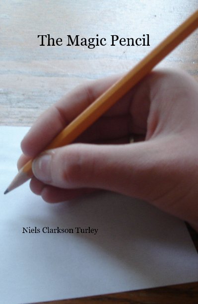 View The Magic Pencil by Niels Clarkson Turley
