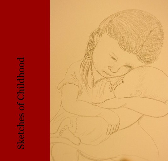 View Sketches of Childhood by Written and Illustrated by Jan Shackelford
