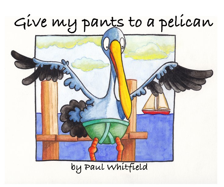 View Give my pants to a pelican by Paul Whitfield