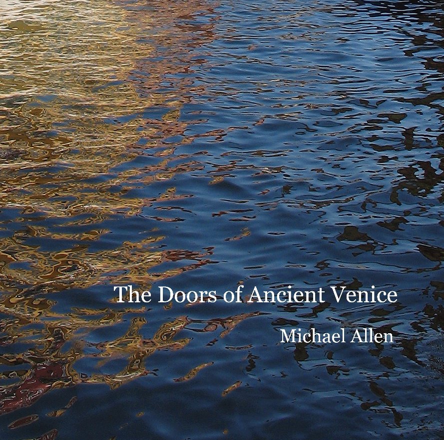 View The Doors of Ancient Venice by Michael Allen