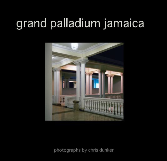 View grand palladium jamaica photographs by chris dunker by dunker