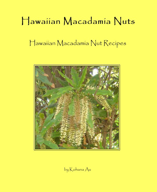 View Hawaiian Macadamia Nuts by Kohana Au