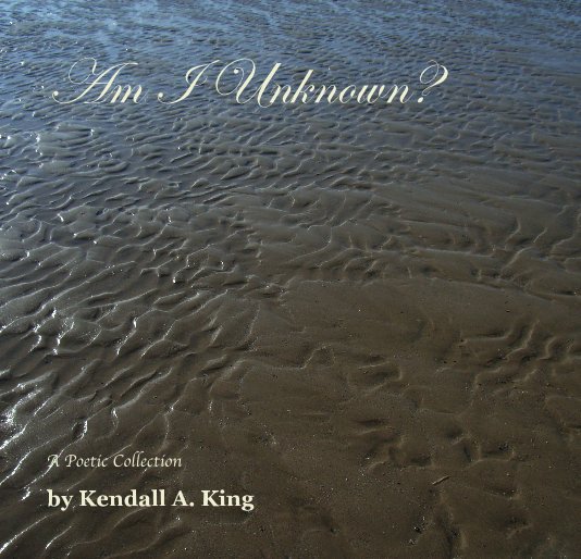 View Am I Unknown? by Kendall A. King
