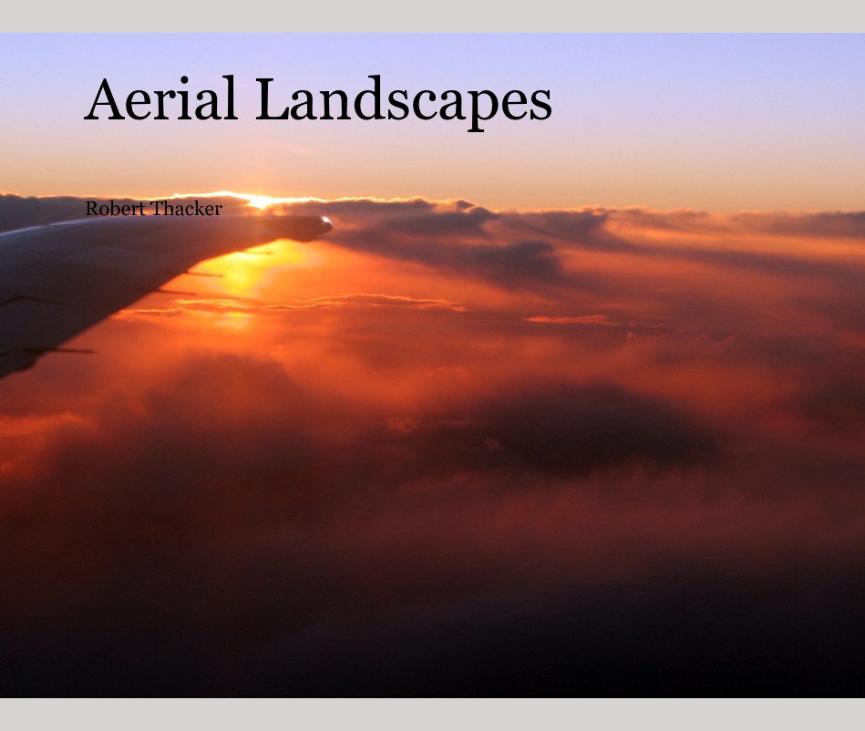 View Aerial Landscapes by Robert Thacker