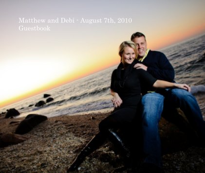 Matthew and Debi - August 7th, 2010 Guestbook book cover