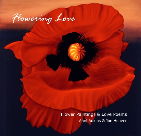 View Flowering Love by Anni Adkins amd Joe Hoover
