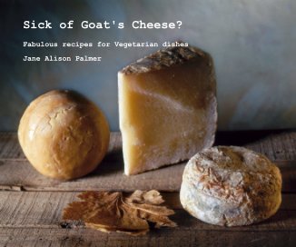 Sick of Goat's Cheese? book cover