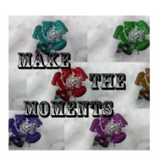 Make the Moments book cover