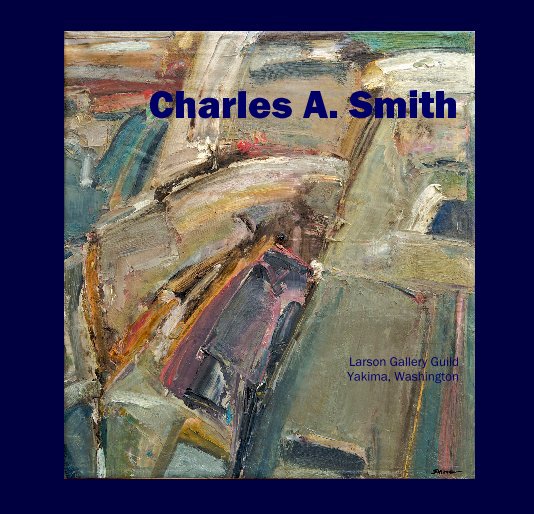 View Charles A. Smith by Larson Gallery Guild Yakima, Washington