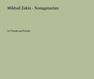 Mikhail Zakin - Nonagenarian book cover