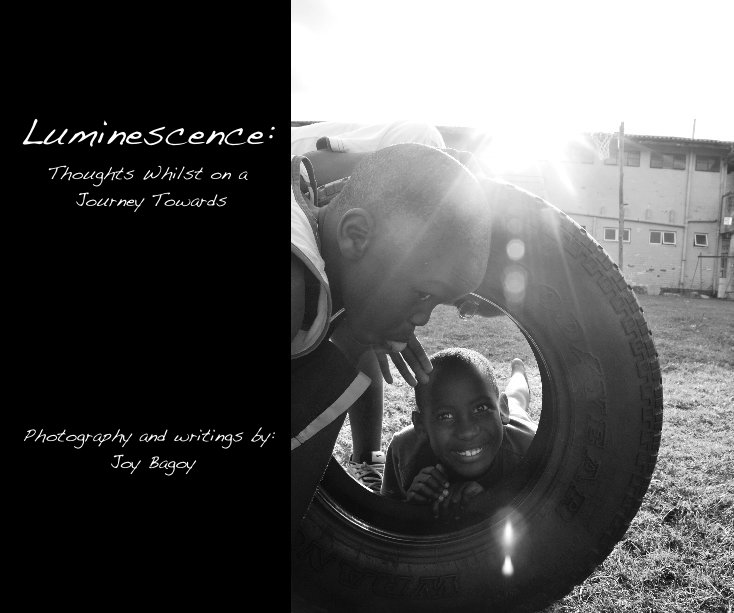View Luminescence by Photography and writings by: Joy Bagoy