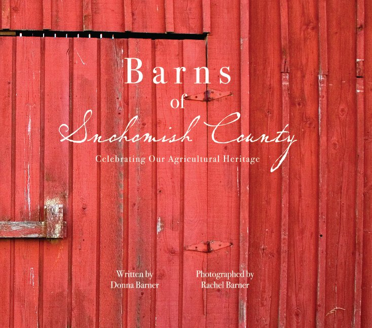 View Barns of Snohomish County - Hardcover, Imagewrap by Rachel Barner