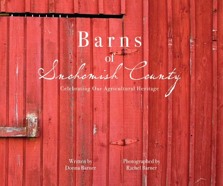 View Barns of Snohomish County - Hardcover, Dust Jacket by Rachel Barner