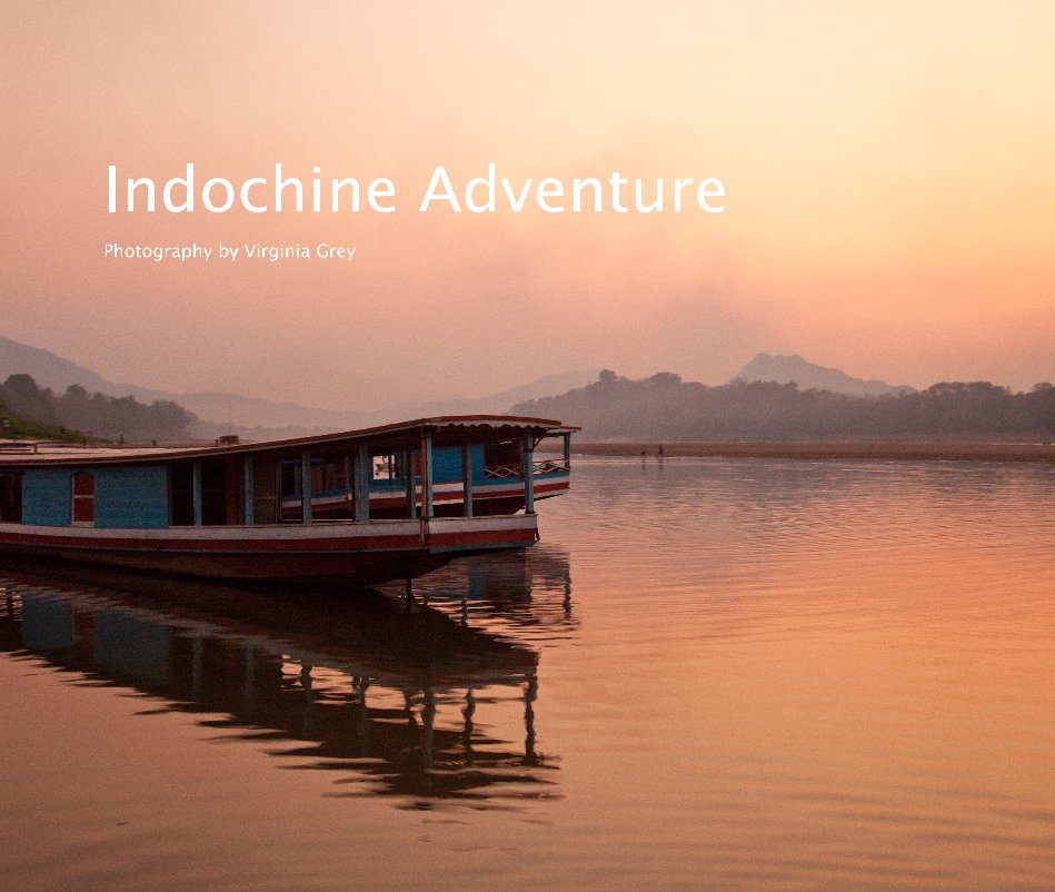 Bekijk Indochine Adventure op Photography by Virginia Grey